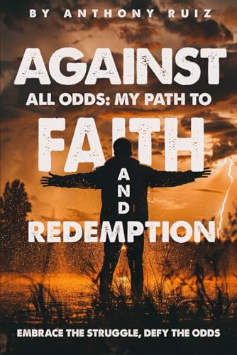 Against All Odds: My Path to Faith and Redemption von Book Publishers USA