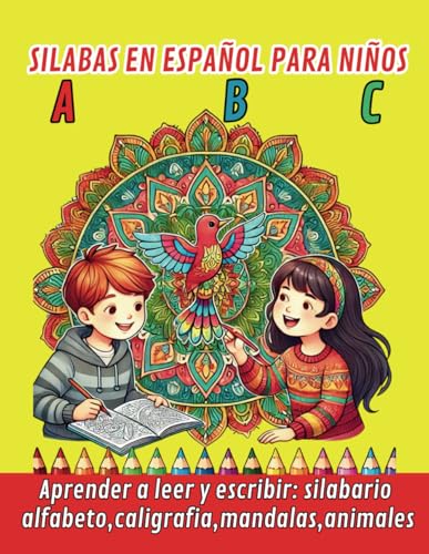 SILABAS EN ESPAÑOL PARA NIÑOS.: Aprender a leer y escribir,silabario,mandalas,alfabeto,animales y caligrafia. von Independently published