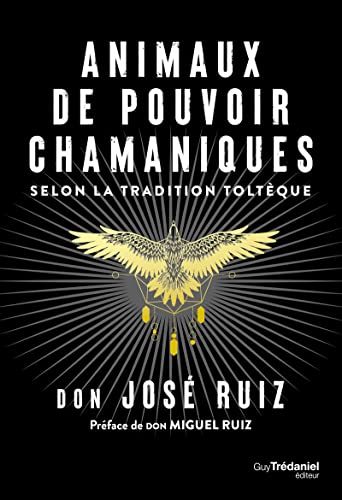 Animaux de pouvoir chamaniques - Selon la tradition toltèque