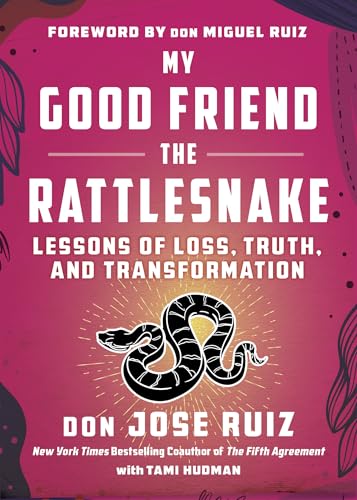 My Good Friend the Rattlesnake: Lessons of Loss, Truth, and Transformation (Expanded Edition) (Shamanic Wisdom) von Hierophant Publishing