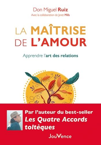 La maîtrise de l'amour: Apprendre l'art des relations von JOUVENCE