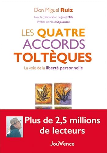 Les quatre accords toltèques: La voie de la liberté personnelle
