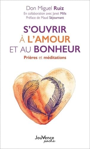 S'ouvrir à l'amour et au bonheur: Prières et méditations von LIULOUHU