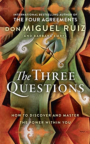 THE THREE QUESTIONS: How to Discover and Master the Power Within You