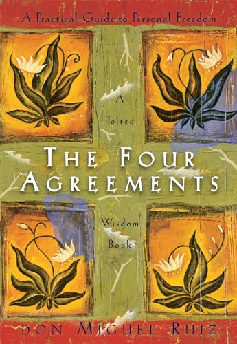 The Four Agreements: A Practical Guide to Personal Freedom (A Toltec Wisdom Book) by Don Miguel Ruiz von Amber-Allen Publishing