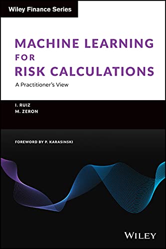Machine Learning for Risk Calculations: A Practitioner's View (Wiley Finance) von John Wiley & Sons Inc