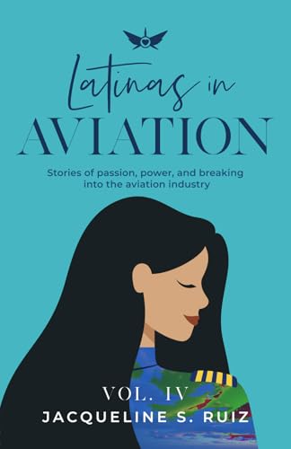 Latinas in Aviation Vol. IV: Stories of passion, power, and breaking into the aviation industry Latinas in Aviation Vol. IV: Stories of passion, power, and breaking into the aviation industry von Fig Factor Media Publishing