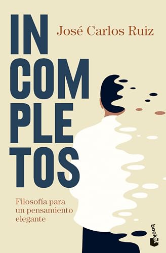 Incompletos: Filosofía para un pensamiento elegante (Ciencias Humanas y Sociales) von Booket