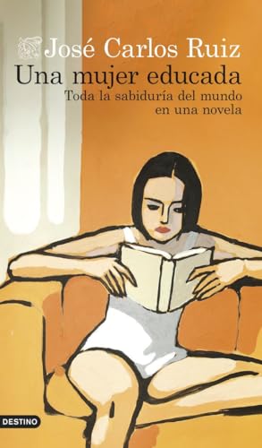 Una mujer educada: Toda la sabiduría del mundo en una novela (Áncora & Delfín) von Ediciones Destino