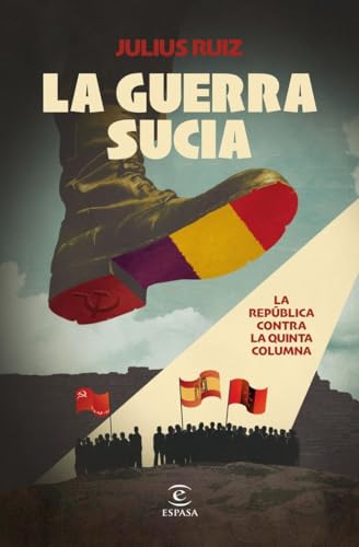 La guerra sucia: La República contra la quinta columna (NO FICCIÓN) von Espasa
