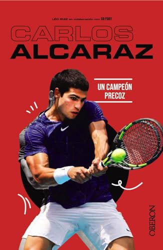 Carlos Alcaraz: Un campeón precoz (Libros singulares)