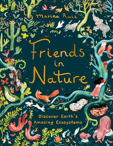 Friends in Nature: Discover Earth's Amazing Ecosystems von Laurence King Publishing