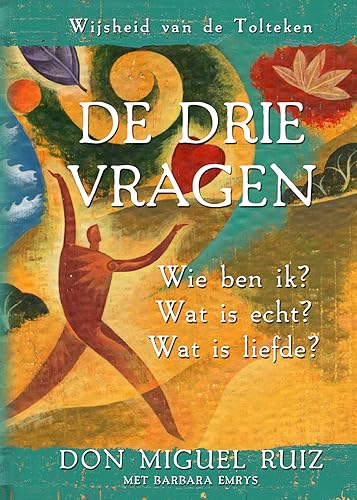 De drie vragen: wijsheid van de Tolteken : wie ben ik?, wat is echt?, wat is liefde? De drie vragen: wijsheid van de Tolteken : wie ben ik?, wat is echt?, wat is liefde? von AnkhHermes, Uitgeverij