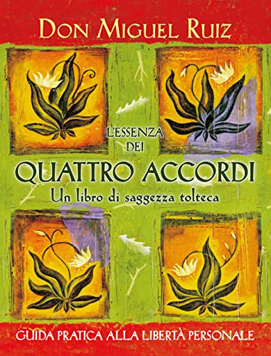 L'essenza dei quattro accordi. Un libro di saggezza tolteca. Nuova ediz. (Origini ed esperienze) von Edizioni Il Punto d'Incontro