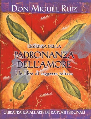 L'essenza della padronanza dell'amore. Nuova ediz. (Nuove frontiere del pensiero) von Edizioni Il Punto d'Incontro