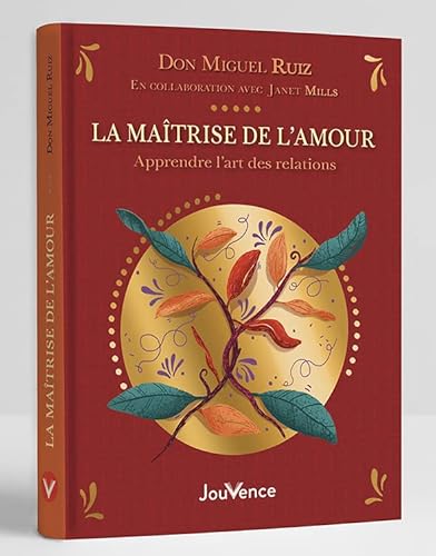 La maîtrise de l’amour (beau livre): Apprendre l'art des relations