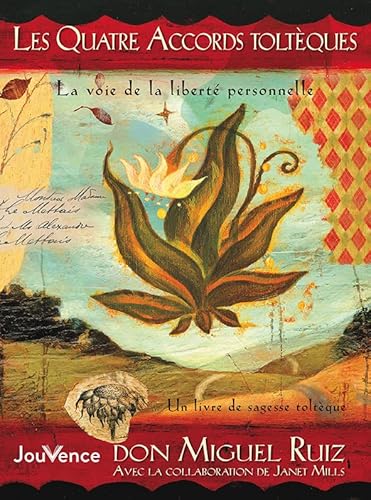 Les quatre accords toltèques: La voie de la liberté personnelle Les quatre accords toltèques: La voie de la liberté personnelle