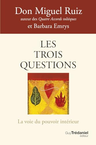 Les trois questions - La voie du pouvoir intérieur Les trois questions - La voie du pouvoir intérieur