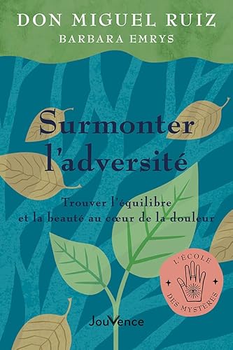 Surmonter l'adversité: Trouver l'équilibre et la beauté au cœur de la douleur Surmonter l'adversité: Trouver l'équilibre et la beauté au cœur de la douleur von JOUVENCE