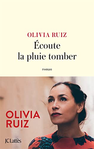 Ecoute la pluie tomber: Roman