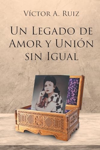 UN LEGADO DE AMOR Y UNIÓN SIN IGUAL von Page Publishing