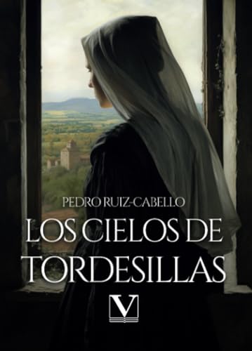 Los cielos de Tordesillas (Narrativa, Band 1) von Editorial Verbum