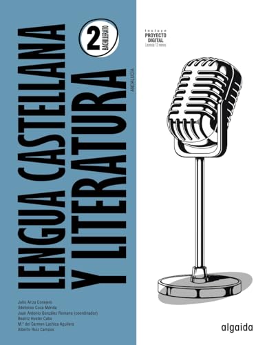 Lengua Castellana y Literatura 2º Bachillerato (Proyecto Algaida LOMLOE) von Algaida Editores