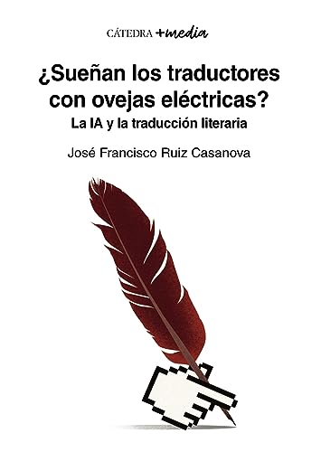 ¿Sueñan los traductores con ovejas eléctricas?: La IA y la traducción literaria (+media) von Ediciones Cátedra