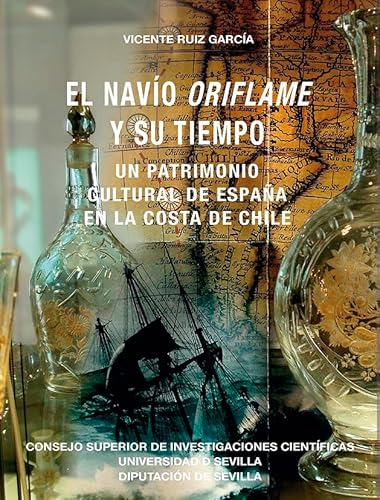 El navío Oriflame y su tiempo: Un patrimonio cultural de España en la costa de Chile (Americana, Band 74)