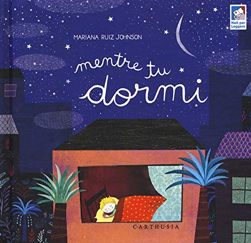 Mentre tu dormi. Ediz. a colori von Carthusia