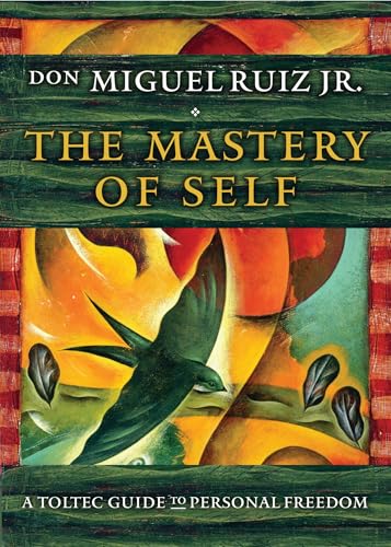 The Mastery of Self: A Toltec Guide to Personal Freedom (Toltec Mastery) von Hierophant Publishing