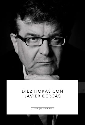 Diez horas con Javier Cercas. (Archivo de creadores.) von La Fábrica Editorial