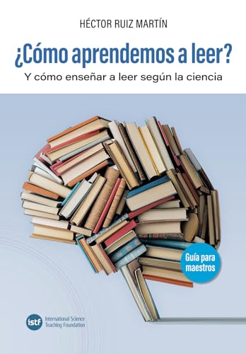 ¿Cómo aprendemos a leer?: Y cómo enseñar a leer según la ciencia von ISTF