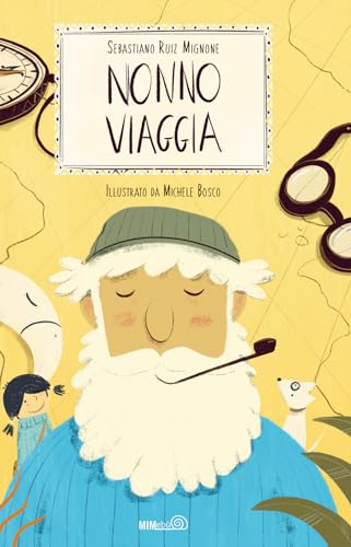 Nonno viaggia. Ediz. a colori von Mimebù