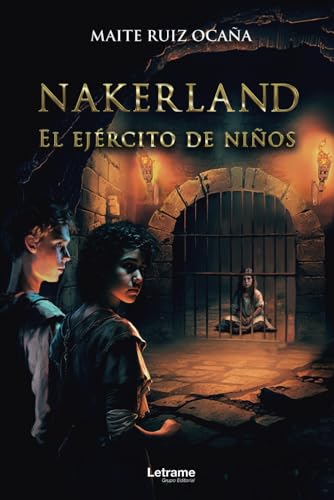 Nakerland: El ejército de niños (Novela, Band 1) von Letrame