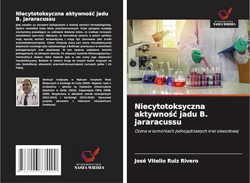 Niecytotoksyczna aktywno¿¿ jadu B. jararacussu: Ocena w komórkach jednoj¿drzastych krwi obwodowej von Wydawnictwo Nasza Wiedza