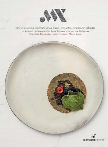 Punto Mx: Contemporany Mexican Cuisine von Montagud Editores
