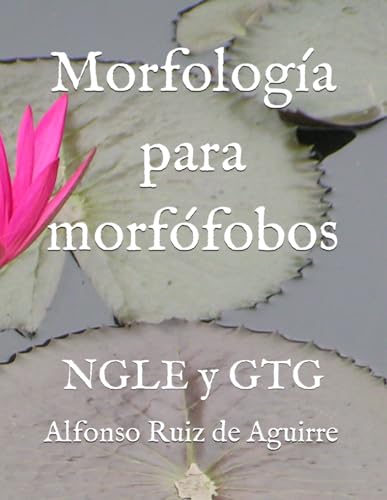Morfología para morfófobos: NGLE y GTG