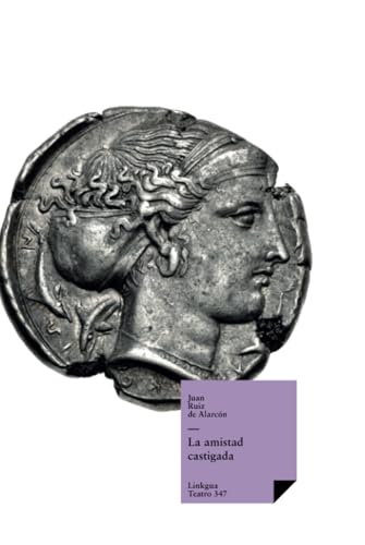 La amistad castigada (Teatro, Band 347) von Linkgua Ediciones