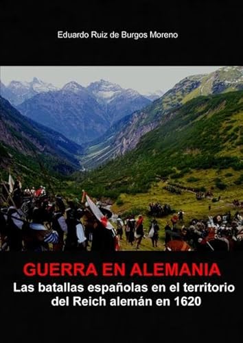 Guerra en Alemania Las batallas españolas en los territorios del Reich en 1620