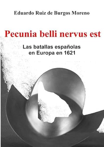 Pecunia belli nervus est: Las batallas españolas en Europa en 1621