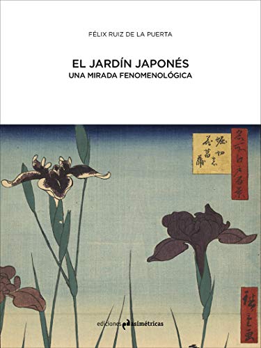 EL JARDÍN JAPONÉS: UNA MIRADA FENOMENOLÓGICA von Ediciones Asimétricas