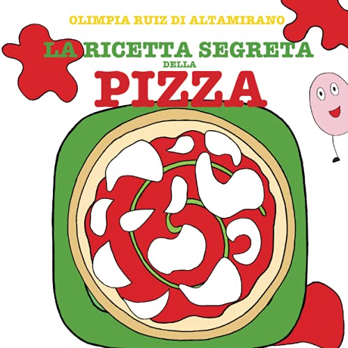 La ricetta segreta della pizza: Leggi, gioca, cucina! (Libri interattivi)