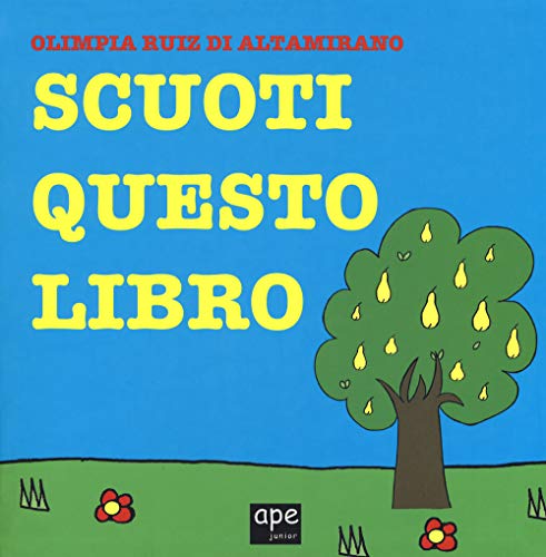 Scuoti questo libro. Ediz. a colori (Libri gioco) von Ape Junior
