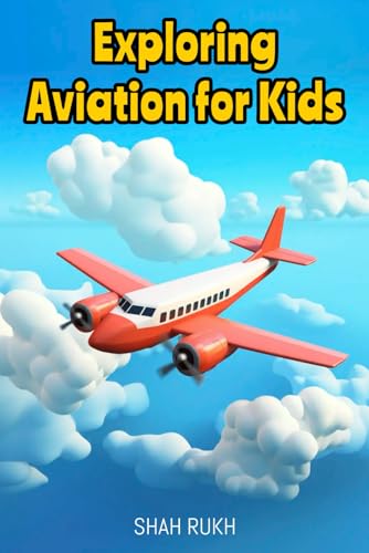 Exploring Aviation for Kids (Knowledge Books For Kids) von Independently published