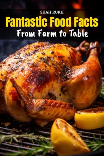 Fantastic Food Facts: From Farm to Table (Learning Books For Kids & Teens) von Independently published