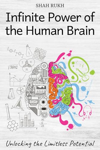 Infinite Power of the Human Brain: Unlocking the Limitless Potential (Sci-Tech Knowledge Books For Kids & Teens) von Independently published