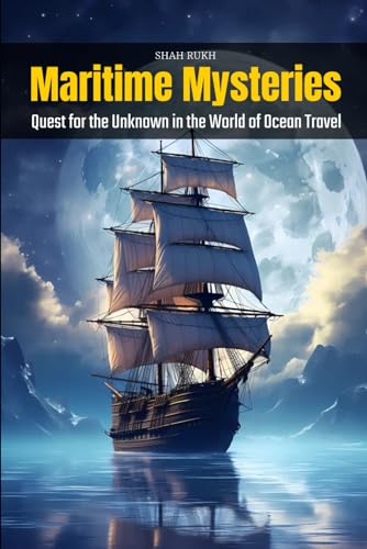Maritime Mysteries: Quest for the Unknown in the World of Ocean Travel (Knowledge Books For Kids) von Independently published