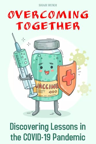 Overcoming Together: Discovering Lessons in the COVID-19 Pandemic (Knowledge Books For Kids) von Independently published