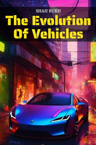 The Evolution of Vehicles (Comic Books For Kids) von Independently published
